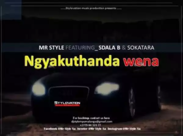 Mr Style - Ngyakuthanda Wena Ft. Sdala-b & Sokatara